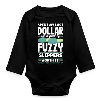 Spent My Last Dollar on a pair of fuzzy slippers. - Baby Bio-Langarm-Body - Schwarz - Vorne