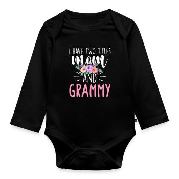 Ich habe zwei Titel, Mama und Grammy, ich rocke sie beide - Baby Bio-Langarm-Body - Schwarz - Vorne