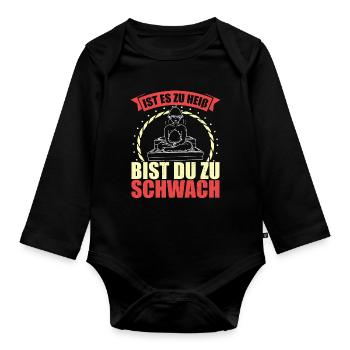 Ist die Sauna zu heiss bist du zu schwach Spa - Baby Bio-Langarm-Body - Schwarz - Vorne
