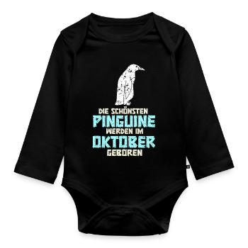 October Birthday Penguin Saying Funny - Organic Longsleeve Baby Bodysuit - black - Front