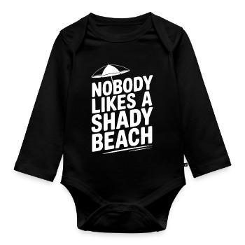 Nobody Likes a Shady Beach - Organic Longsleeve Baby Bodysuit - black - Front