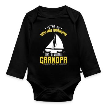 I AM A SAILING GRANDPA GRANDFATHER SAILOR SAILING BOAT - Organic Longsleeve Baby Bodysuit - black - Front