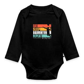 Eat, sleep, badminton, repeat. Badminton Fans - Organic Longsleeve Baby Bodysuit - black - Front