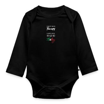 Italy Funny Gift Idea Therapy Saying - Organic Longsleeve Baby Bodysuit - black - Front