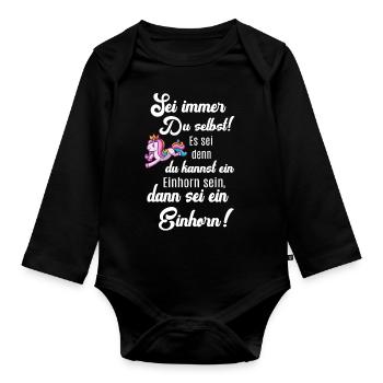 Einhorn lustig Einhörner Fun Sprüche Sei du selbst - Baby Bio-Langarm-Body - Schwarz - Vorne