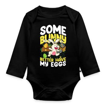 Some Better Have My Eggs - Baby Bio-Langarm-Body - Schwarz - Vorne
