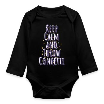 Confetti, Keep Calm, Calm, Celebration, Prudent - Organic Longsleeve Baby Bodysuit - black - Front