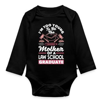 Too young to be the mother of a law school - Organic Longsleeve Baby Bodysuit - black - Front