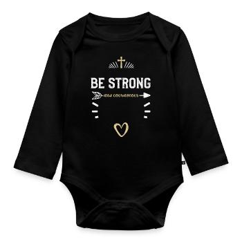 Be strong and courageous - Jesus - Organic Longsleeve Baby Bodysuit - black - Front
