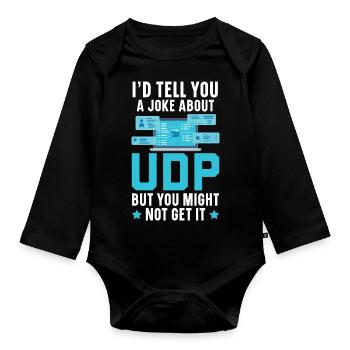 I'd Tell You A Joke About UDP But You Might Get It - Organic Longsleeve Baby Bodysuit - black - Front