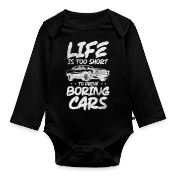 life is too short to drive boring cars Design for - Baby Bio-Langarm-Body - Schwarz - Vorne
