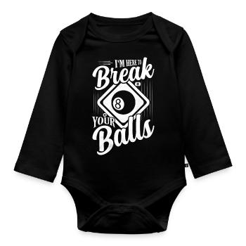 I'm Here To Break Your Balls Billiard Player Billa - Organic Longsleeve Baby Bodysuit - black - Front