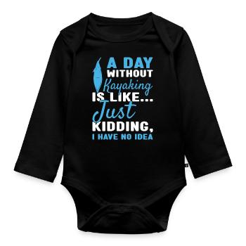 Kayaker A Day Without Kayaking - Organic Longsleeve Baby Bodysuit - black - Front