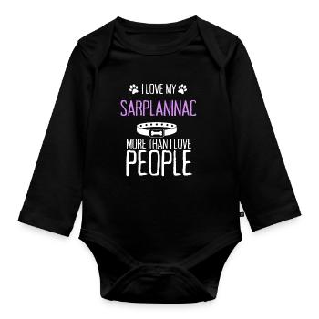 Ich liebe meinen Sarplaninac mehr als ich Menschen liebe - Baby Bio-Langarm-Body - Schwarz - Vorne