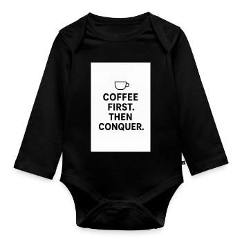 Kaffee zuerst. Dann Eroberung. - Baby Bio-Langarm-Body - Schwarz - Vorne