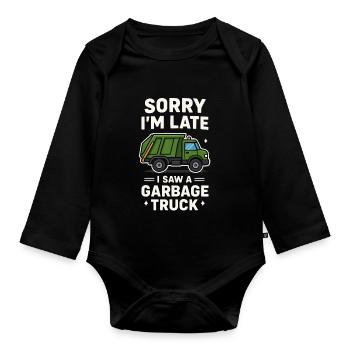 Désolé pour le retard - J’ai vu un camion poubelle - Body Bébé bio manches longues - noir - Devant