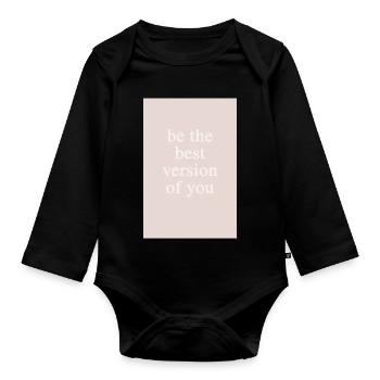 Be the Best Version of You - Organic Longsleeve Baby Bodysuit - black - Front