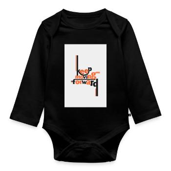 Keep Moving Forward Artistic Quote - Organic Longsleeve Baby Bodysuit - black - Front