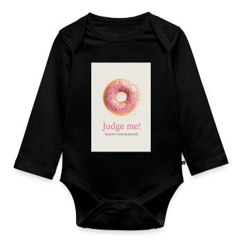 Judge Me Donut Funny Sweet Food Design - Baby Bio-Langarm-Body - Schwarz - Vorne