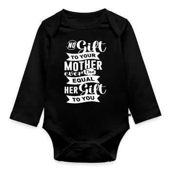 No Gift To Your Mother... - Organic Longsleeve Baby Bodysuit - black - Front