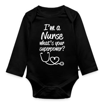 I m a Nurse what s your superpower - Organic Longsleeve Baby Bodysuit - black - Front