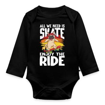 All We Need Is Skate Enjoy The Ride für Skaters - Baby Bio-Langarm-Body - Schwarz - Vorne