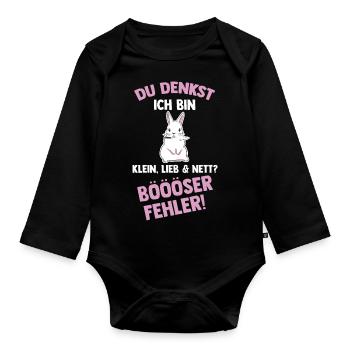 Du Denkst Ich Bin Klein Lieb Und Nett Böser Fehler - Baby Bio-Langarm-Body - Schwarz - Vorne