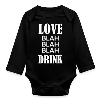 Love Blah Drink - Valentine's Day Funny Gift - Organic Longsleeve Baby Bodysuit - black - Front