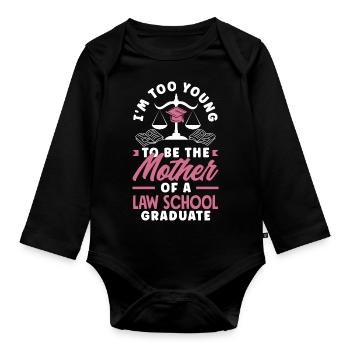 Too young to be the mother of a law school - Organic Longsleeve Baby Bodysuit - black - Front