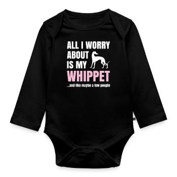 Whippet Spruch All I Worry About Is My Whippet - Baby Bio-Langarm-Body - Schwarz - Vorne