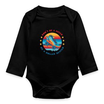 Retro Roller Skating Don't Be a Hater Be a Roller - Baby Bio-Langarm-Body - Schwarz - Vorne