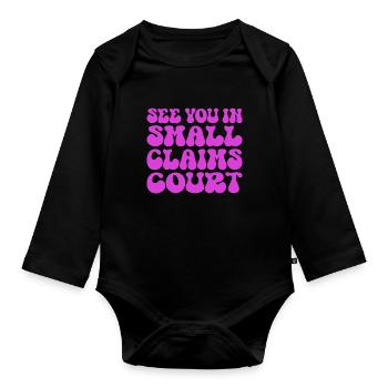 See You In Small Claims Court Pink Sarcastic - Organic Longsleeve Baby Bodysuit - black - Front