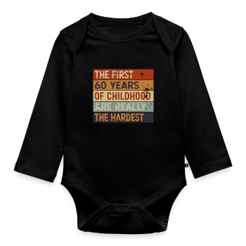 The First 60 Years Are The Hardest 60th Birthday - Baby Bio-Langarm-Body - Schwarz - Vorne