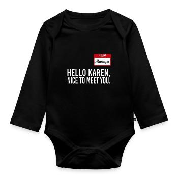 Hello Karen I Am The Manager Funny - Organic Longsleeve Baby Bodysuit - black - Front