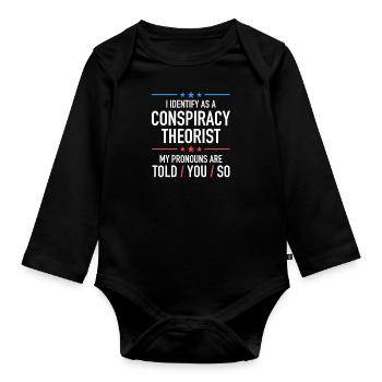 conspiracy theorist conspiracy theory - Organic Longsleeve Baby Bodysuit - black - Front