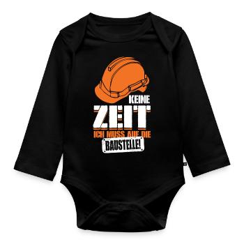 Keine Zeit Ich Muss Auf Die Baustelle Bauherr - Baby Bio-Langarm-Body - Schwarz - Vorne