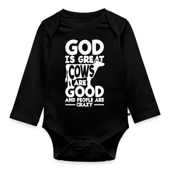 God Is Great Cows Are Good And People Are Crazy - Baby Bio-Langarm-Body - Schwarz - Vorne