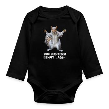 ÉCUREUIL, TA MANGEOIRE À OISEAUX EST À NOUVEAU VIDE ! - Body Bébé bio manches longues - noir - Devant