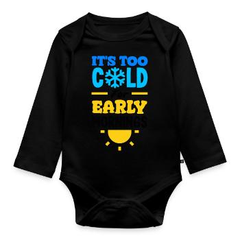 It's Too Cold for Early Mornings Cozy - Baby Bio-Langarm-Body - Schwarz - Vorne