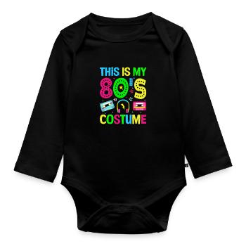 This is my 80s Costume - Retro Party - Organic Longsleeve Baby Bodysuit - black - Front