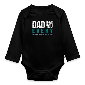 Dad I love you every Second . Minute . Hour . Day - Baby Bio-Langarm-Body - Schwarz - Vorne