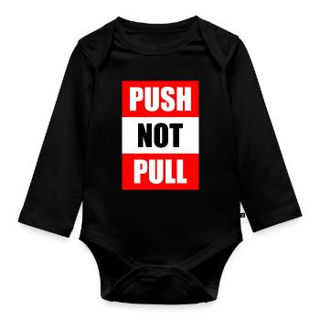 Push not pull - Organic Longsleeve Baby Bodysuit - black - Front