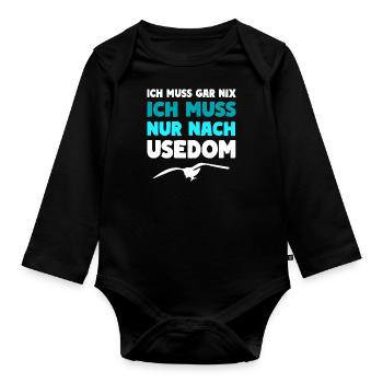 Usedom Insel Spruch ICH MUSS NUR NACH USEDOM - Baby Bio-Langarm-Body - Schwarz - Vorne