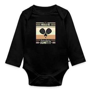 Life Would Be Boring Without Padel Admit it - Organic Longsleeve Baby Bodysuit - black - Front
