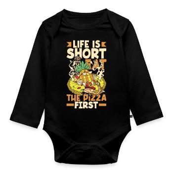 Life is short, eat the pizza first. - Baby Bio-Langarm-Body - Schwarz - Vorne