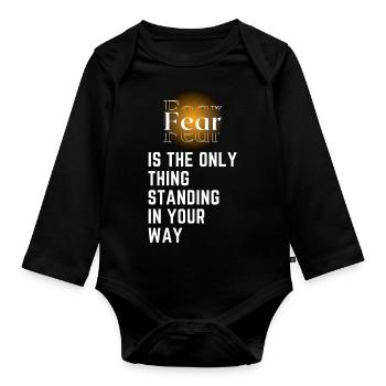 Fear is the only thing standing in your way - Body Bébé bio manches longues - noir - Devant