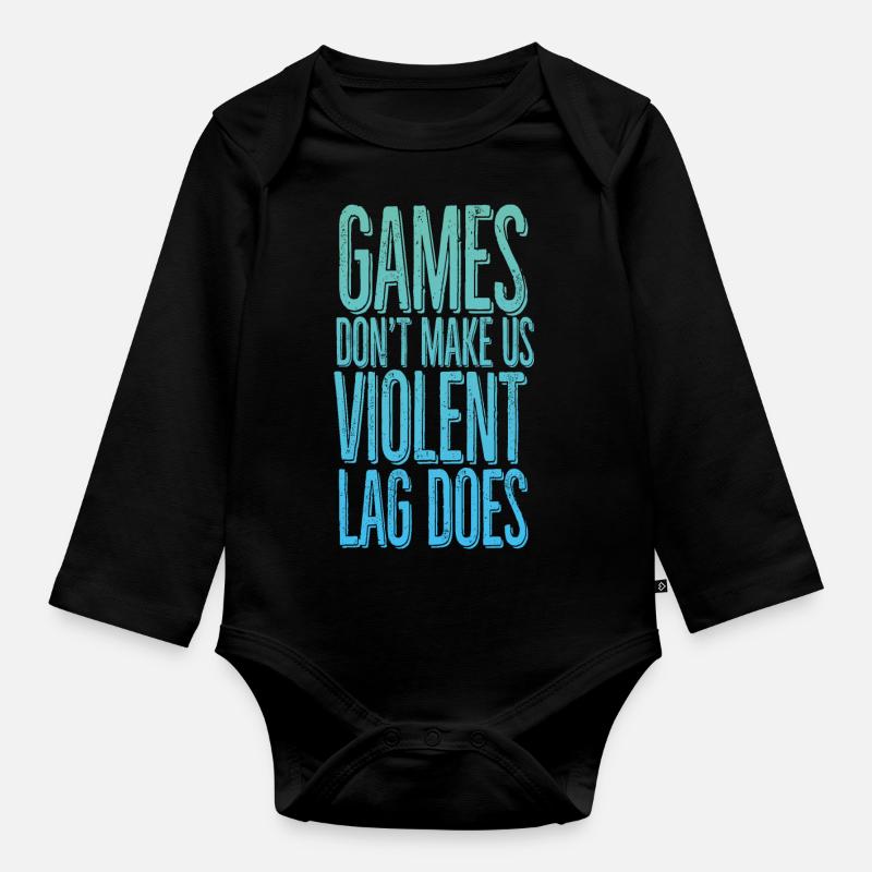 Games don't make us violent, lag does - Organic Longsleeve Baby Bodysuit - black