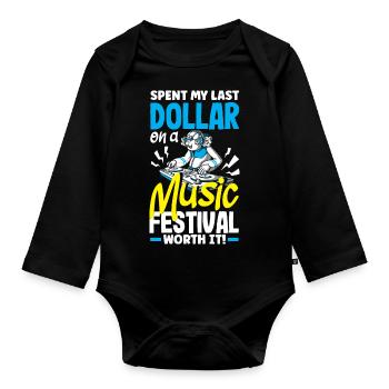 Spent My Last Dollar on a Music Festival. Worth - Organic Longsleeve Baby Bodysuit - black - Front