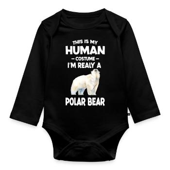 This is My Human Costume Im Really a Polar Bear - Organic Longsleeve Baby Bodysuit - black - Front