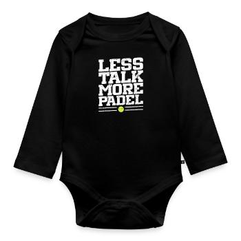 Less Talk More Padel Tennis Funny Gifts - Organic Longsleeve Baby Bodysuit - black - Front